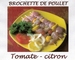 brochette de poulet tomate-citron x3